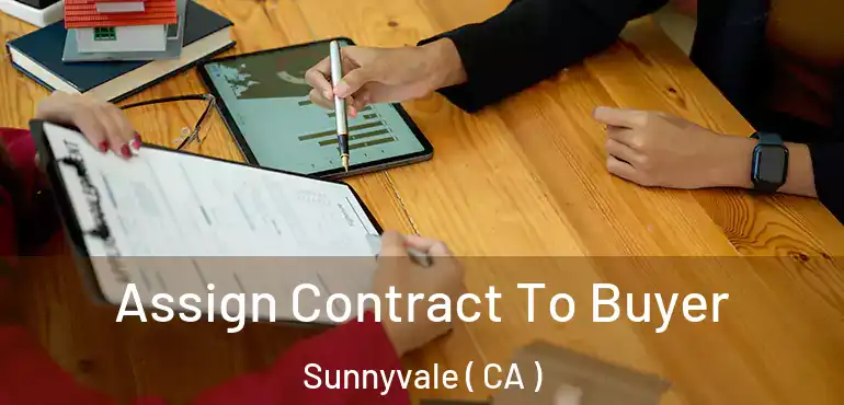  Assign Contract To Buyer Sunnyvale ( CA )