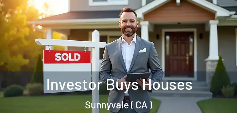  Investor Buys Houses Sunnyvale ( CA )
