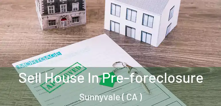  Sell House In Pre-foreclosure Sunnyvale ( CA )