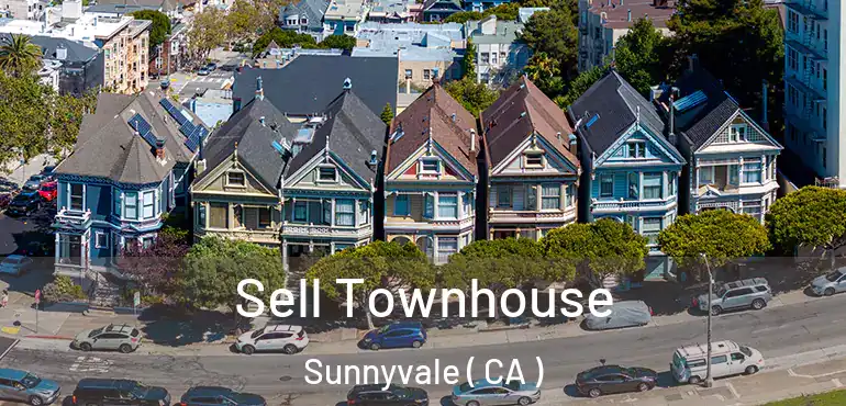  Sell Townhouse Sunnyvale ( CA )