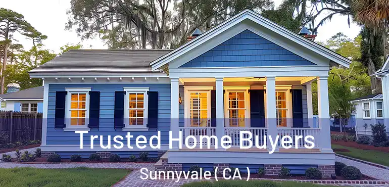  Trusted Home Buyers Sunnyvale ( CA )